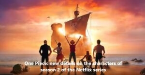 One Piece: new details on the characters of season 2 of the Netflix series